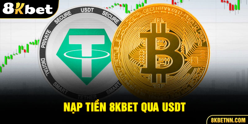 Hướng Dẫn Nạp Tiền 8KBET Mới Nhất 2025 3 Nạp tiền 8kbet qua USDT là đang phương thức mới được nhiều người sử dụng bởi tính ẩn danh che giấu thông tin