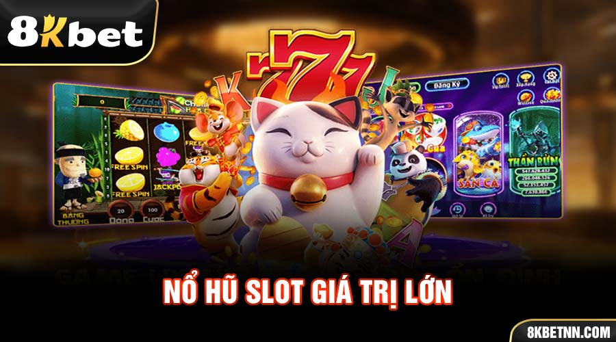 Trang Chủ 8KBET 10 Sảnh nổ hũ 8KBET với nhiều trò chơi slot giải thưởng khủng